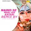 Naino Se Mari Jab Katari (Remix By Oye Gurmeet)